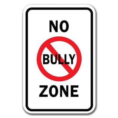 Signmission Safety Sign, 12 in Height, Aluminum, 18 in Length, No Bullying - No B Zone A-1218 No Bullying - No B Zone